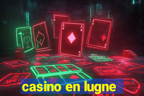 casino en lugne