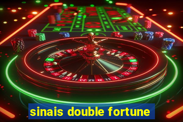 sinais double fortune