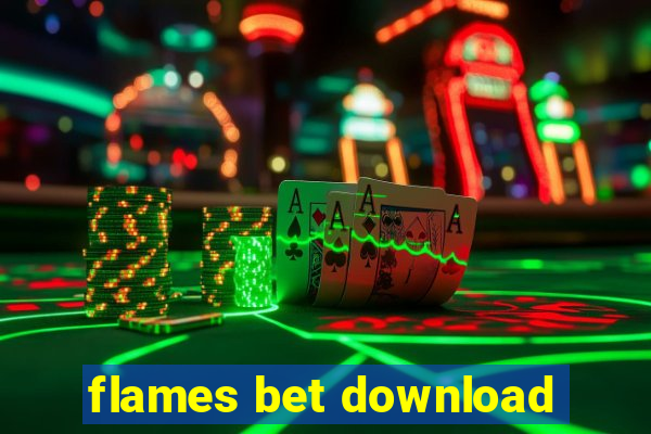 flames bet download