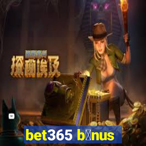 bet365 b么nus