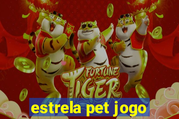 estrela pet jogo