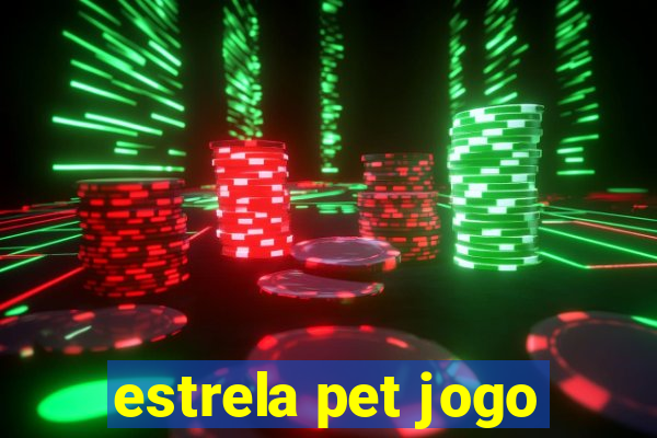 estrela pet jogo