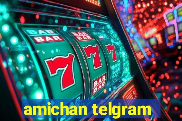 amichan telgram