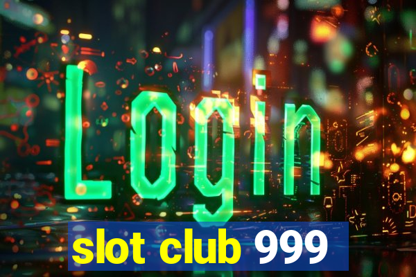 slot club 999