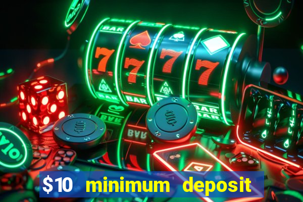 $10 minimum deposit australian casinos