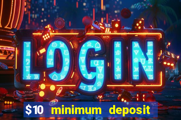 $10 minimum deposit australian casinos