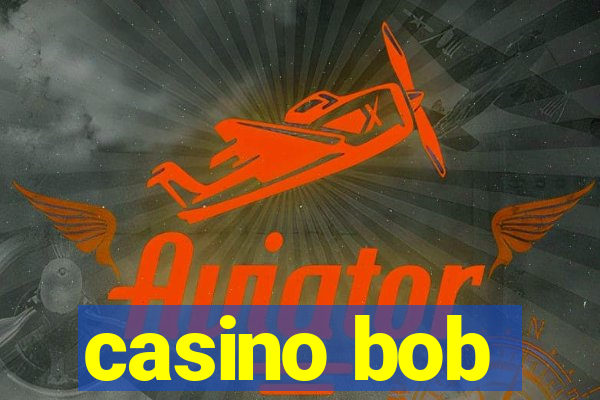 casino bob