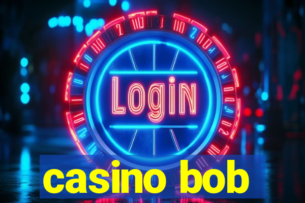 casino bob