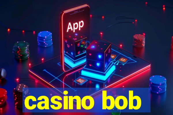 casino bob