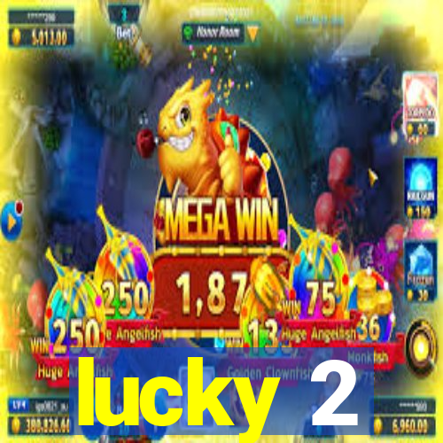 lucky 2