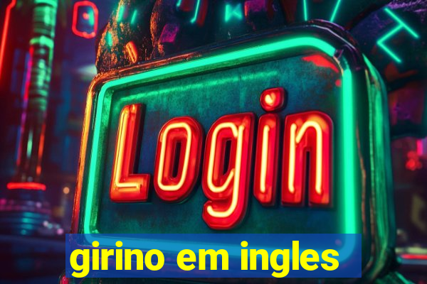 girino em ingles