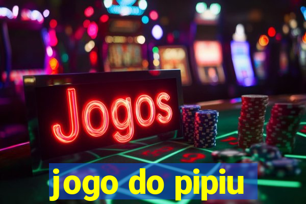 jogo do pipiu