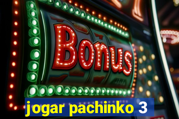 jogar pachinko 3