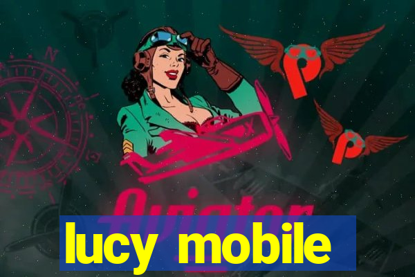 lucy mobile