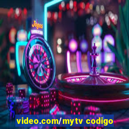 video.com/mytv codigo