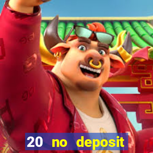 20 no deposit bonus casino