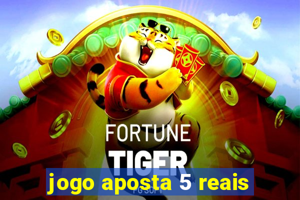 jogo aposta 5 reais