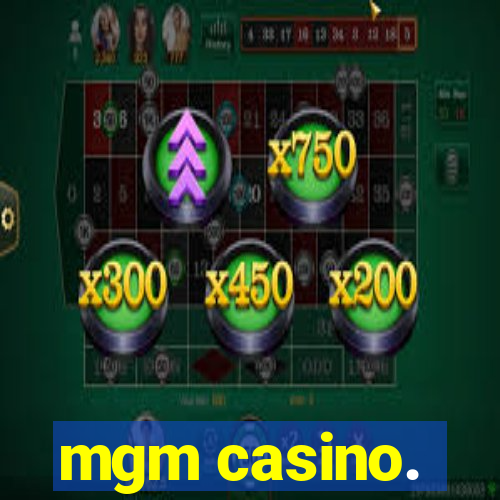 mgm casino.