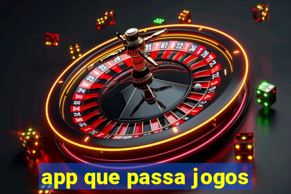 app que passa jogos