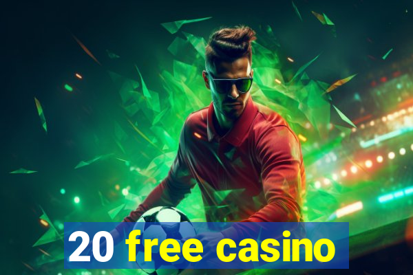 20 free casino