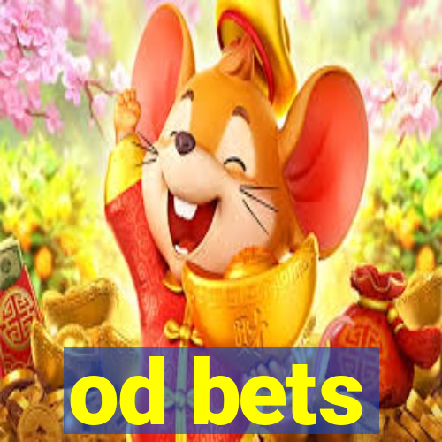 od bets