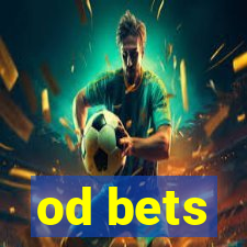 od bets