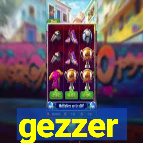 gezzer