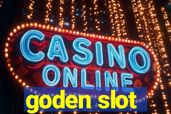 goden slot