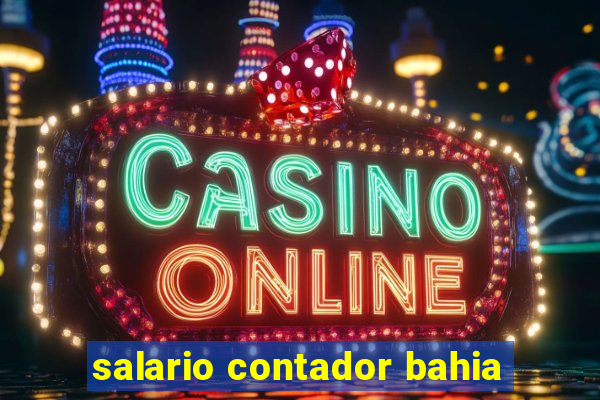 salario contador bahia