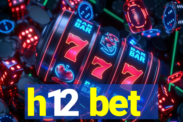 h12 bet