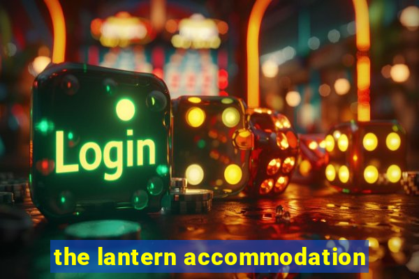 the lantern accommodation