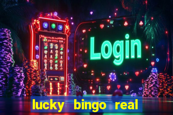 lucky bingo real or fake