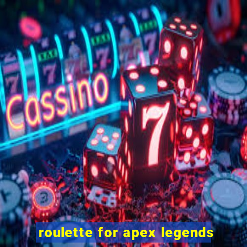 roulette for apex legends