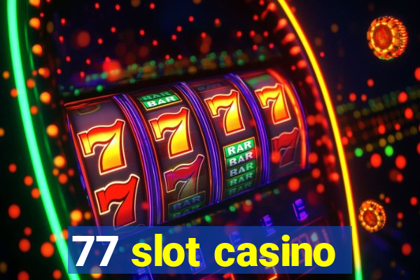 77 slot casino