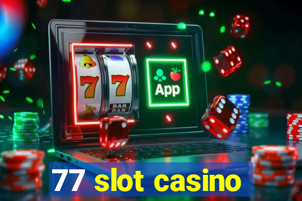 77 slot casino