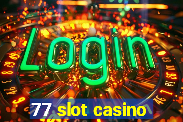 77 slot casino