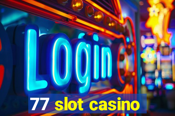 77 slot casino