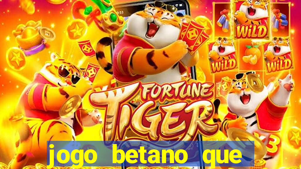 jogo betano que mais paga