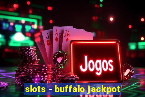 slots - buffalo jackpot