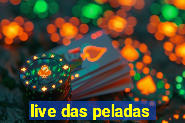 live das peladas