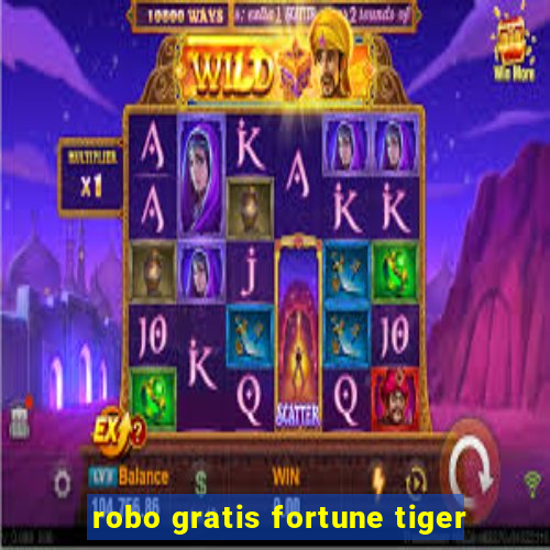 robo gratis fortune tiger