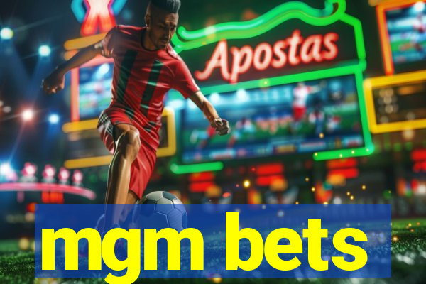 mgm bets