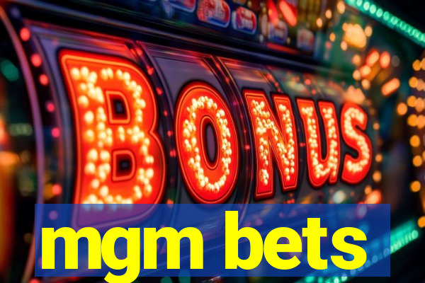 mgm bets