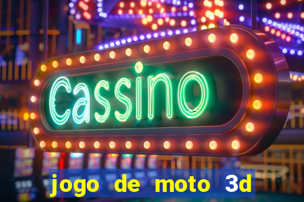 jogo de moto 3d de grau