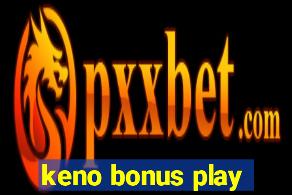 keno bonus play