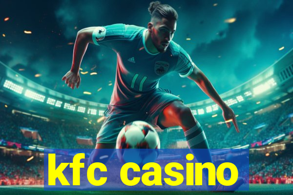 kfc casino