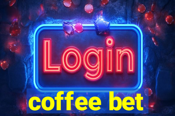 coffee bet