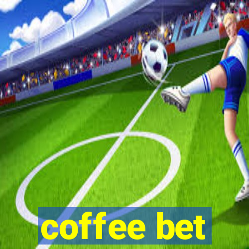 coffee bet