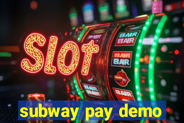 subway pay demo