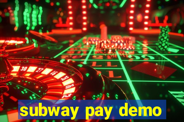 subway pay demo